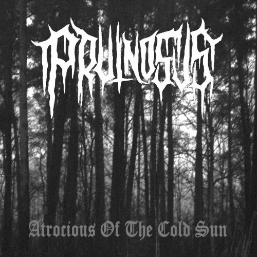 Pruinosus : Atrocious of the Cold Sun​